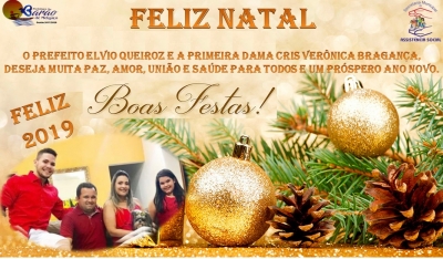 O Prefeito Elvio Queiroz e a Primeira Dama Cris Verônica Bragança deseja a toda população de Barão de Melgaço-MT um Feliz Natal é um Próspero Ano Novo